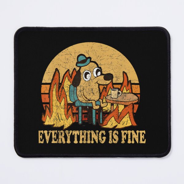 Item preview, Everything Is Fine Dog Drinking Coffee Burning designed and sold by publicinterest.