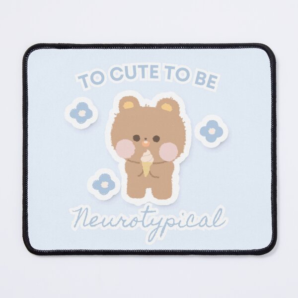 Item preview, To cute to be neurotypical designed and sold by ClodetteDesigns.
