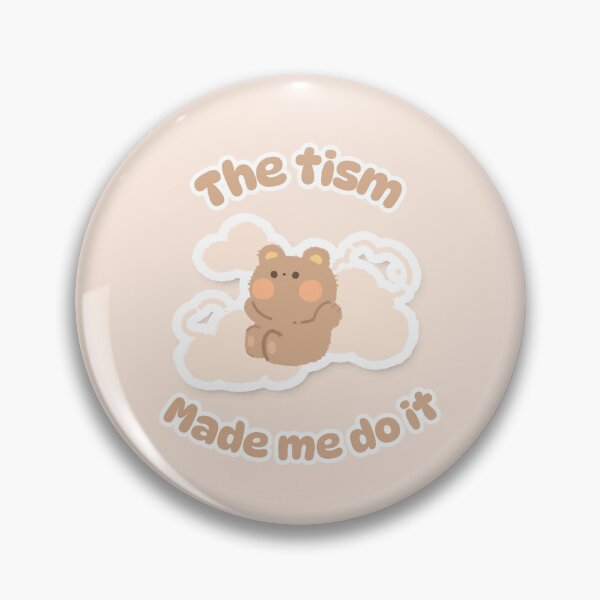 Item preview, The tism made me do it designed and sold by ClodetteDesigns.