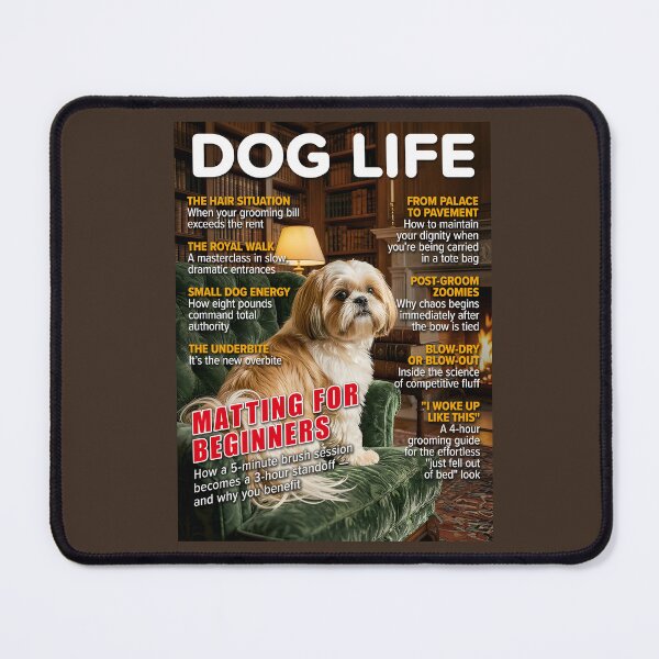 Item preview, DOG LIFE – Shih Tzu Cover: Matting for Beginners designed and sold by FrancophileFun.