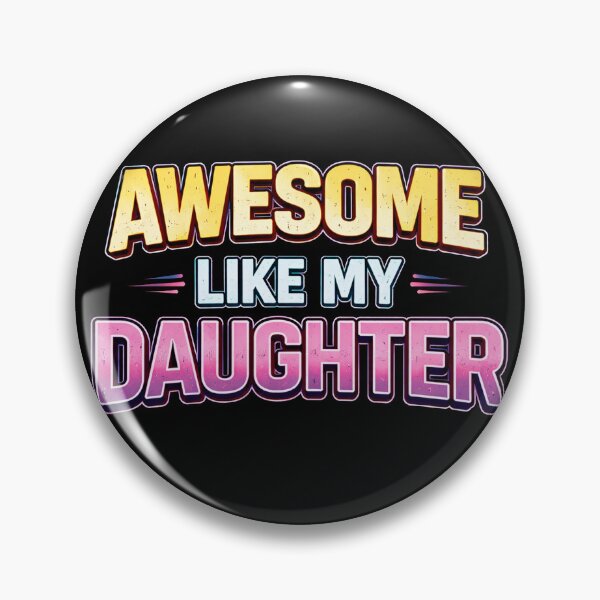 Item preview, Awesome Like My Daughter designed and sold by Kladhadredo.