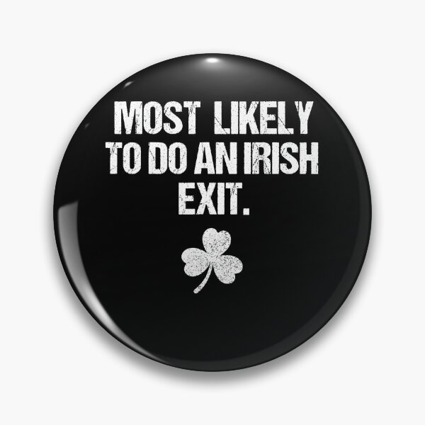 Item preview, Most Likely to Do an Irish Exit Shamrock designed and sold by HUTEND.