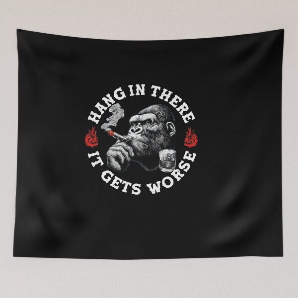 Item preview, Hang in There It Gets Worse Gorilla designed and sold by HUTEND.