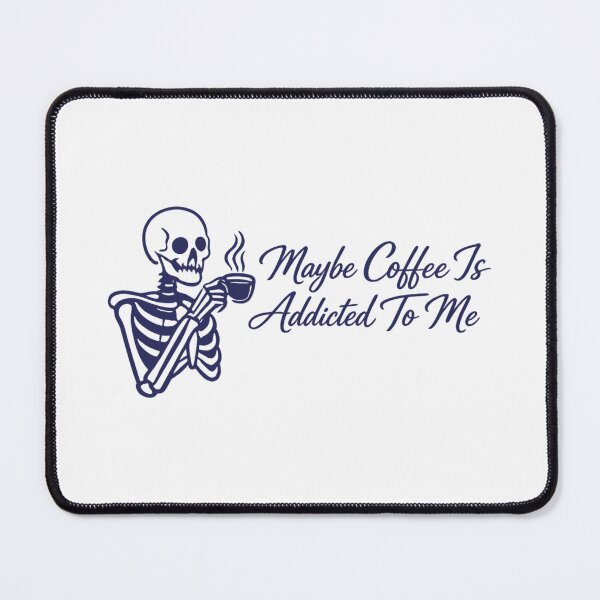 Item preview, Maybe coffee is addicted to me designed and sold by LuveraxArt.