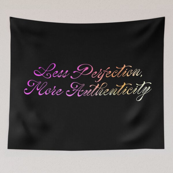 Item preview, Less perfection more authenticity designed and sold by DoneAndDusted.