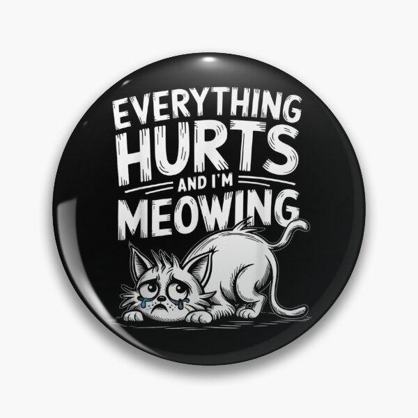 Item preview, Everything Hurts And I'm Meowing Funny Cat designed and sold by mlodiljoni.