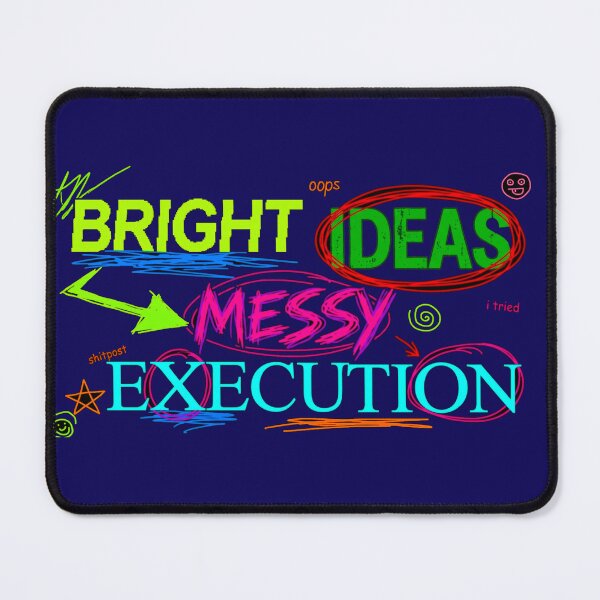 Item preview, Bright Ideas Messy Execution Funny Shitpost Sticker designed and sold by Tamer ⭐⭐⭐⭐⭐.