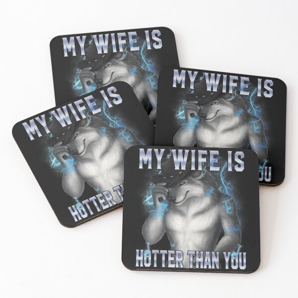Item preview, My Wife Is Hotter Than You Funny Alpha Wolf Meme Humor designed and sold by SHOPATOR.