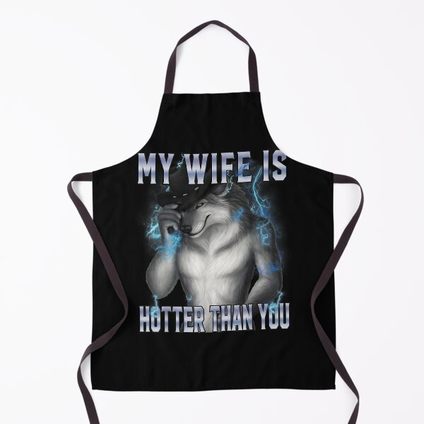 Item preview, My Wife Is Hotter Than You Funny Alpha Wolf Meme Humor designed and sold by SHOPATOR.