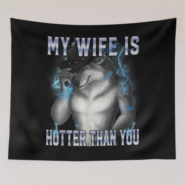 Item preview, My Wife Is Hotter Than You Funny Alpha Wolf Meme Humor designed and sold by SHOPATOR.