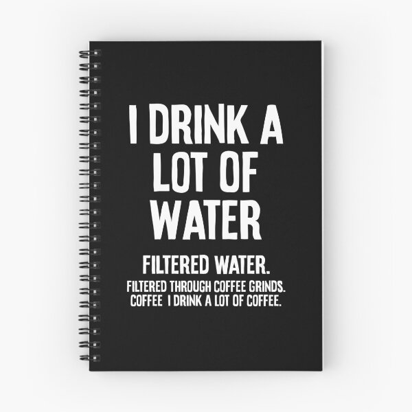 Item preview, I Drink A Lot Of Filtered Water - Funny Coffee Humor designed and sold by mazenyverxa.