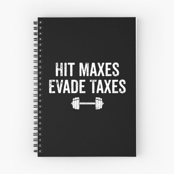 Item preview, Hit Maxes Evade Taxes - Funny Gym Weightlifting Joke designed and sold by novelliamaera.
