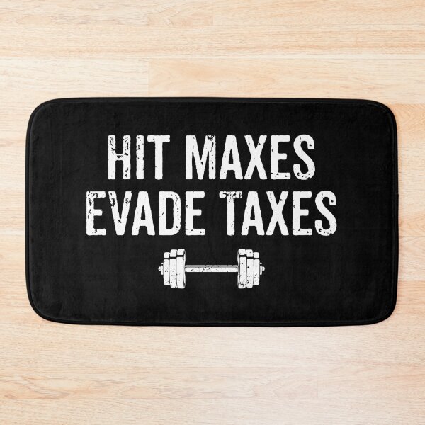 Item preview, Hit Maxes Evade Taxes - Funny Gym Weightlifting Joke designed and sold by novelliamaera.