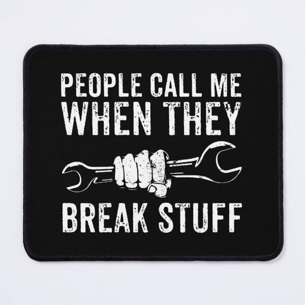 Item preview, People Call Me When They Break Stuff - Funny Mechanic Car Auto designed and sold by novelliamaera.