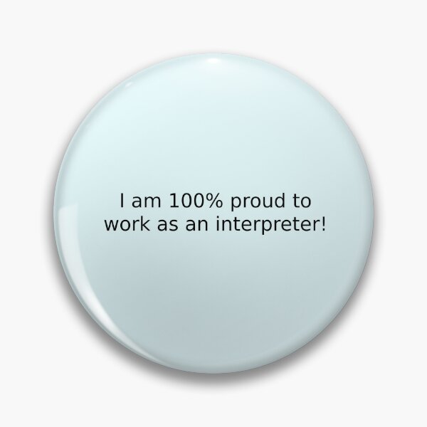 Item preview, I am 100% proud to work as an interpreter! designed and sold by English Learning.