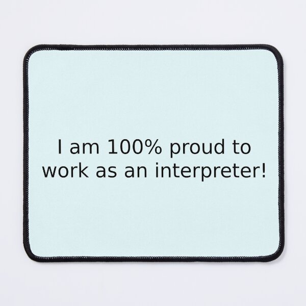 Item preview, I am 100% proud to work as an interpreter! designed and sold by English Learning.