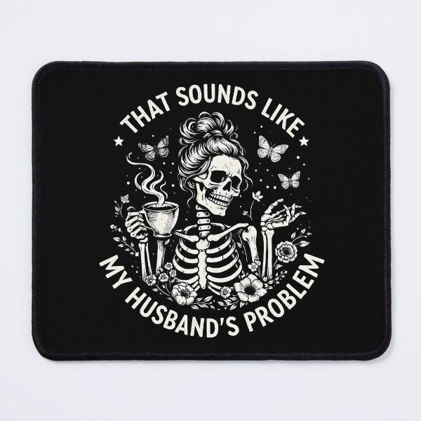 Item preview, That Sounds Like My Husbands Problem designed and sold by JODYSMORGAN.