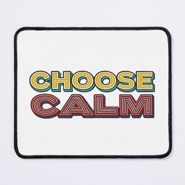 Item preview, CHOOSE CALM designed and sold by likbatonboot.