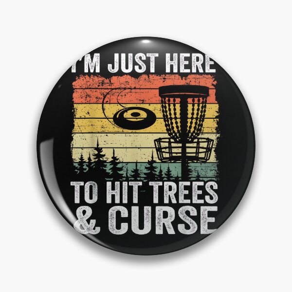 Item preview, I'm Just Here To Hit Trees & Curse Funny Disc Golf designed and sold by Goleon12.