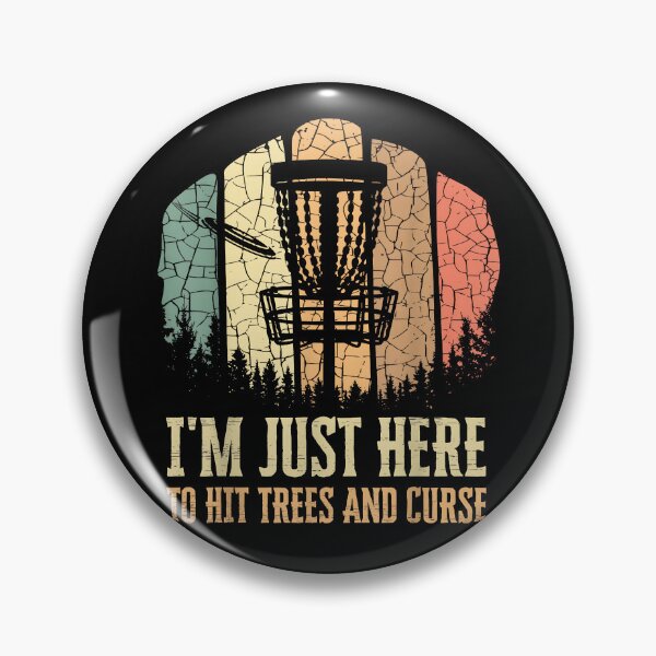 Item preview, I'm Just Here To Hit Trees And Curse Funny Disc Golf Players designed and sold by Goleon12.