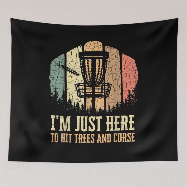 Item preview, I'm Just Here To Hit Trees And Curse Funny Disc Golf Players designed and sold by Goleon12.