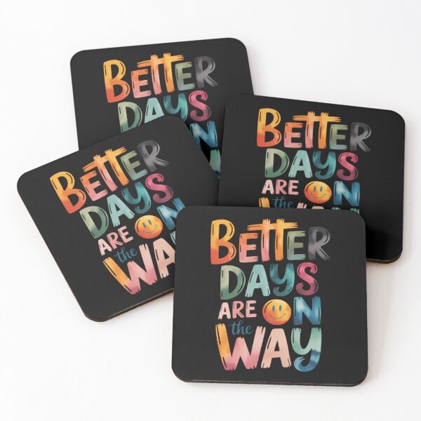 Item preview, Better Days Are on the Way Quote Mental Health designed and sold by IdunayaStore.
