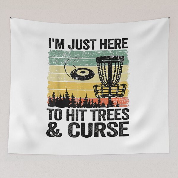 Item preview, I'm Just Here To Hit Trees And Curse Funny Disc Golf designed and sold by Goleon12.