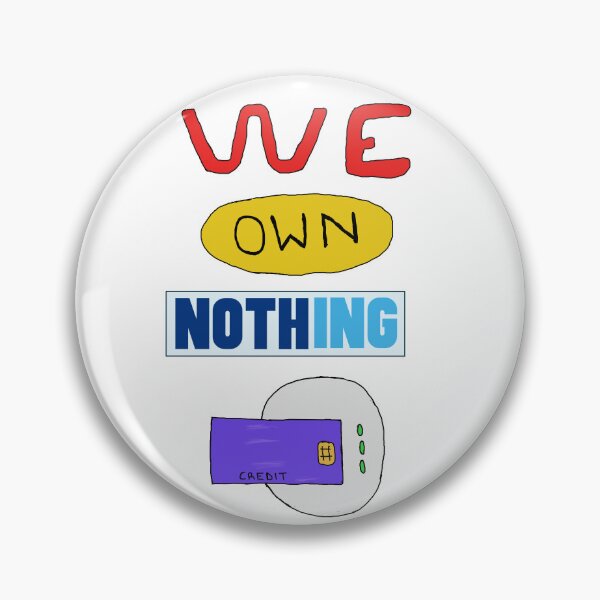 Item preview, We Own Nothing We Buy designed and sold by Shooz34.