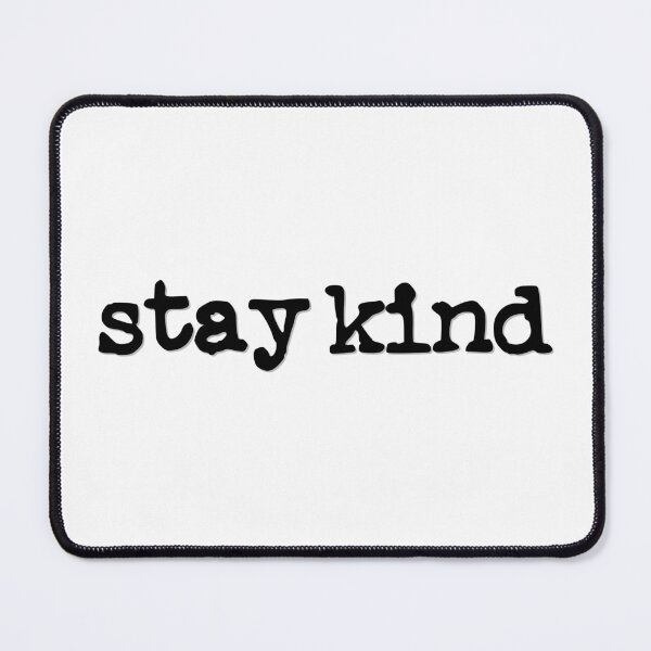 Item preview, Stay Kind (black font) designed and sold by Pencil on Paper CA.