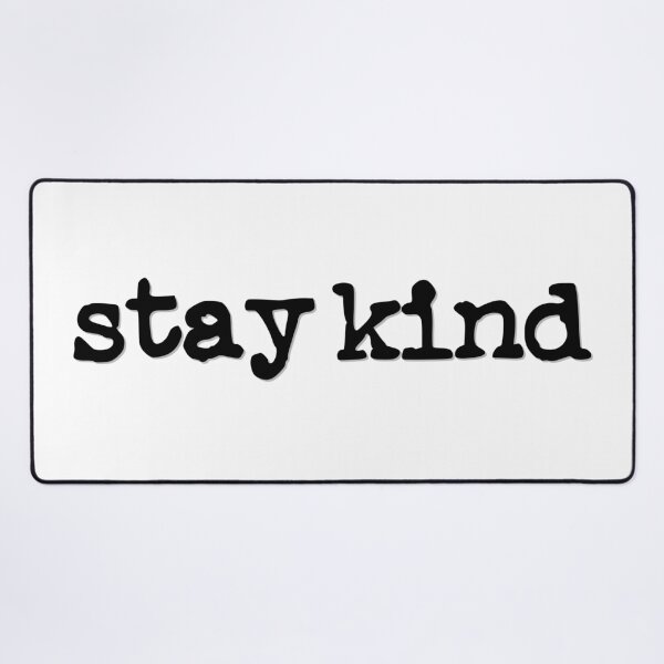 Item preview, Stay Kind (black font) designed and sold by Pencil on Paper CA.