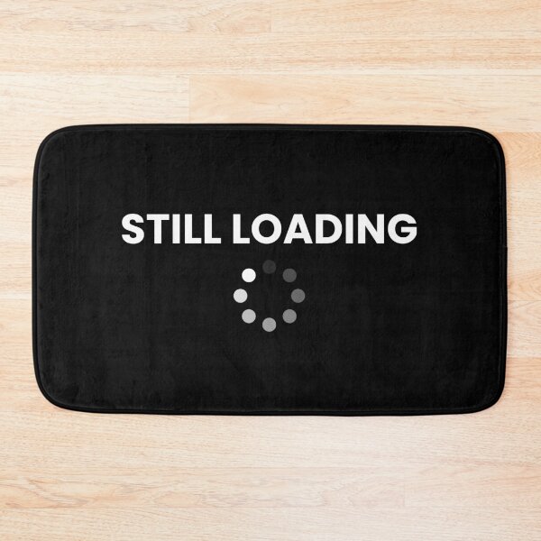 Item preview, Still Loading designed and sold by Tax.