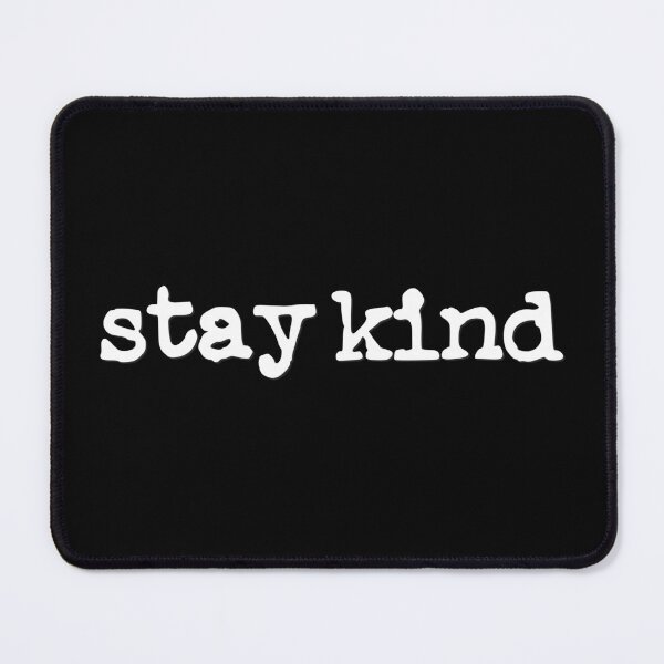 Item preview, Stay Kind (white font) designed and sold by Pencil on Paper CA.