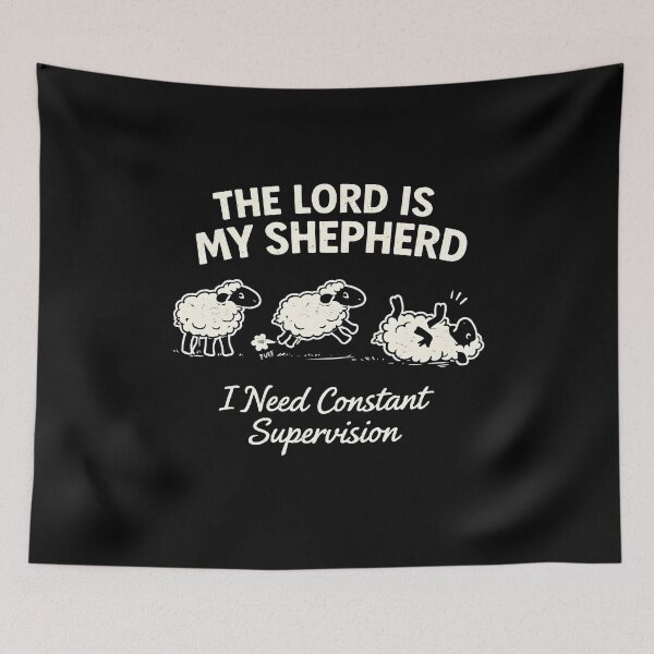 Item preview, The Lord is My Shepherd I Need Constant Supervision designed and sold by JODYSMORGAN.