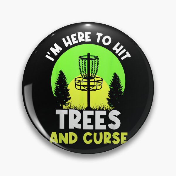 Item preview, I'm Here To Hit Trees And Curse Disc Golf Discs Golfing designed and sold by Goleon12.