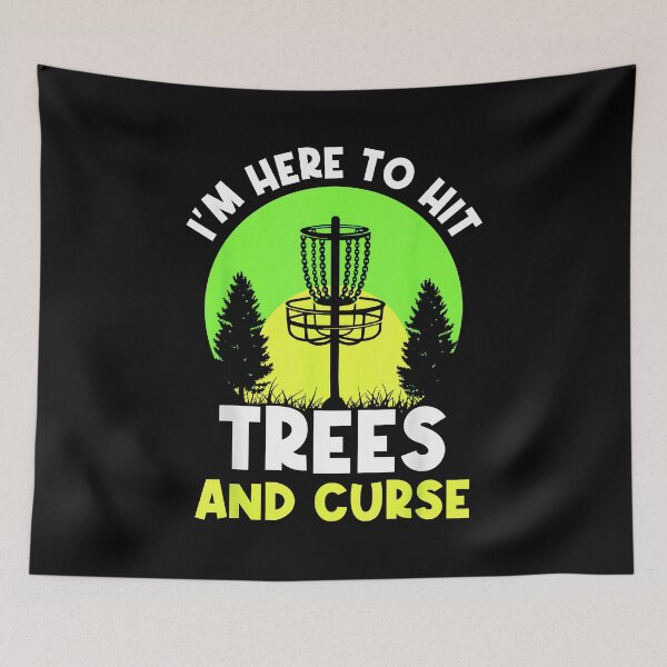 Item preview, I'm Here To Hit Trees And Curse Disc Golf Discs Golfing designed and sold by Goleon12.