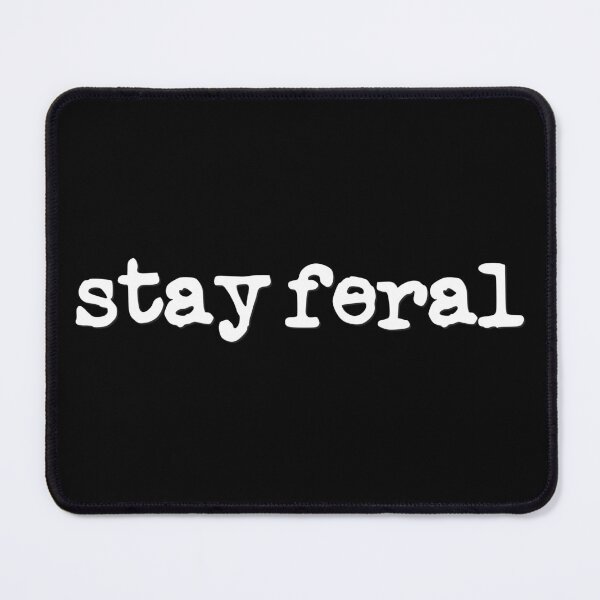 Item preview, Stay Feral (white font) designed and sold by Pencil on Paper CA.