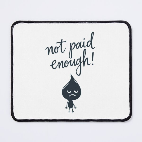 Item preview, Not Paid Enough! designed and sold by Shs-Kenya.