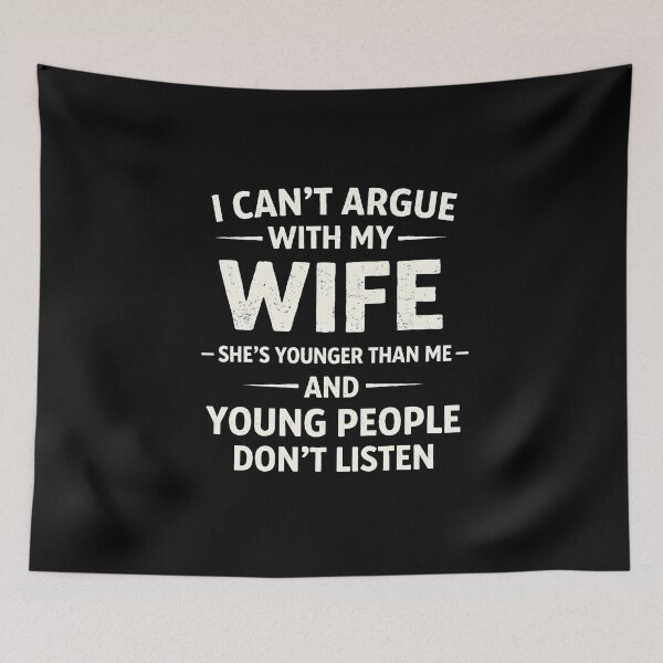 Item preview, I Can't Argue with My Wife She's Younger Than Me  designed and sold by JODYSMORGAN.