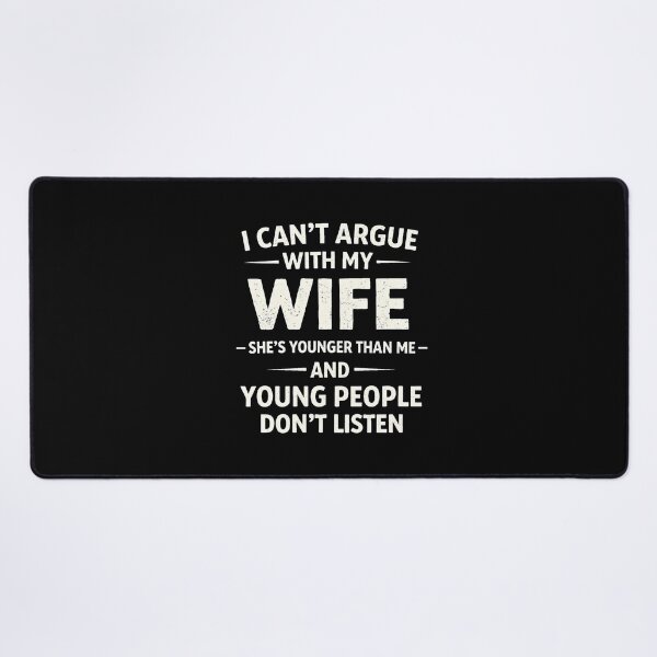 Item preview, I Can't Argue with My Wife She's Younger Than Me designed and sold by JODYSMORGAN.