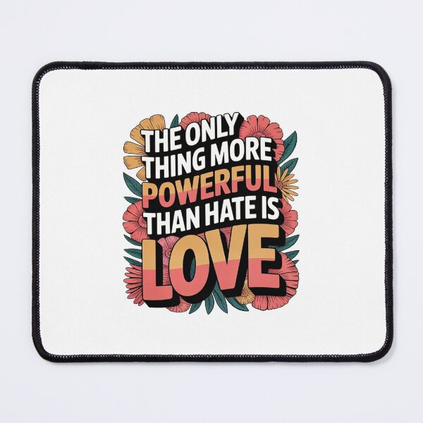 Item preview, The Only Thing More Powerful Than Hate Is Love designed and sold by cynthiaackles09.