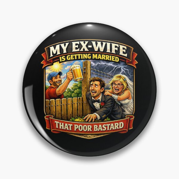 Item preview, My Ex-Wife Is Getting Married | Poor Bastard designed and sold by Forged in the Warp.
