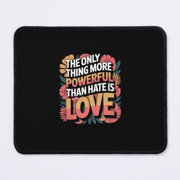 Item preview, The Only Thing More Powerful Than Hate Is Love  designed and sold by kimberlywhitt22.