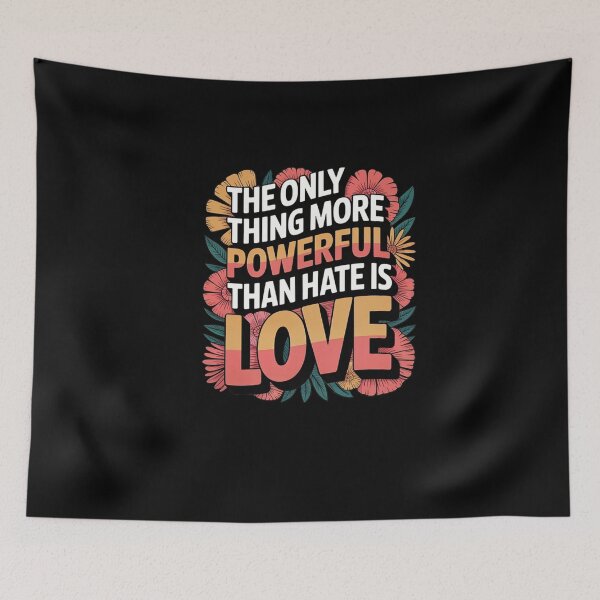 Item preview, The Only Thing More Powerful Than Hate Is Love  designed and sold by kimberlywhitt22.