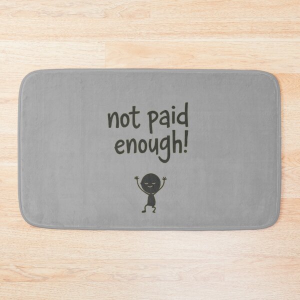 Item preview, Not Paid Enough! designed and sold by Shs-Kenya.