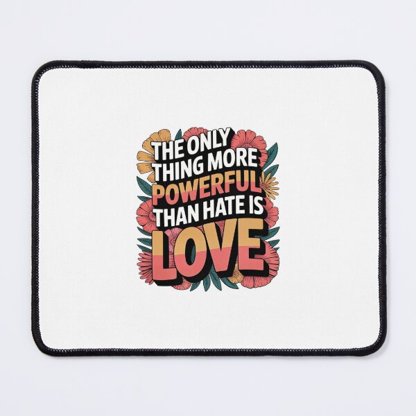 Item preview, The Only Thing More Powerful Than Hate Is Love designed and sold by mariacerdana.