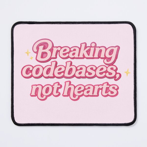 Item preview, Breaking codebases, not hearts designed and sold by MessyHandsCo.