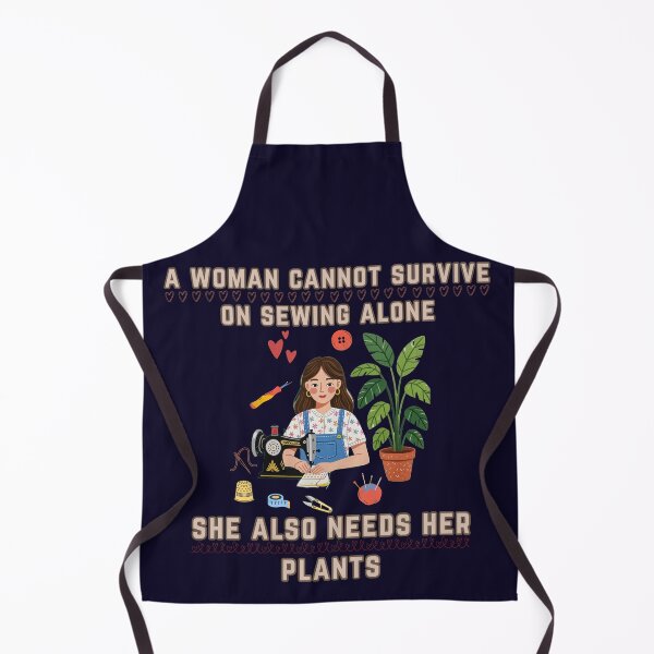 Item preview, Woman Cannot Survive on Sewing She Also Needs Her Plants designed and sold by Wiss2Arts.