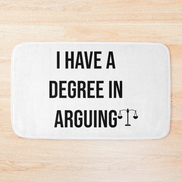 Item preview, I have a degree in arguing  designed and sold by Creations by lyne.