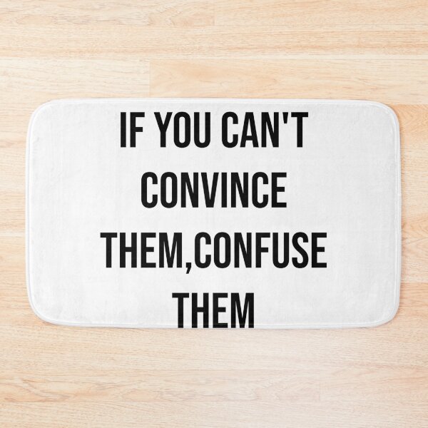 Item preview, If you can't convince them confuse them  designed and sold by Creations by lyne.