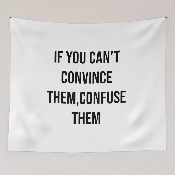 Item preview, If you can't convince them confuse them  designed and sold by Creations by lyne.